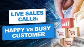 LIVE SALES CALLS: HAPPY VS. BUSY CUSTOMER. Watch this video to improve your sales skills!