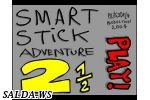 Smart Stick Adventure 2 1/2