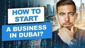 HOW TO START A BUSINESS IN DUBAI? EASY STEPS TO STARTING A BUSINESS IN THE UAE.