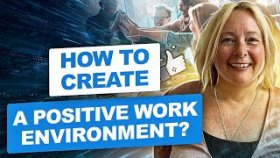 HOW TO CREATE A POSITIVE WORK ENVIRONMENT -  TEAM BUILDING ACTIVITIES
