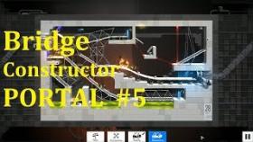 Bridge Constructor Portal Прохождение - Новейшие технологии #5