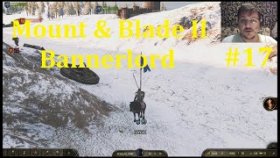 Mount &amp; Blade II Bannerlord Прохождение - Жёсткие замесы #17
