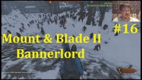 Mount &amp; Blade II Bannerlord Прохождение - Вот это нежданчик #16