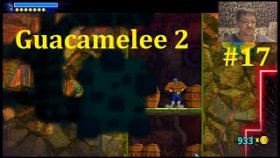 Guacamelee 2 Прохождение - Горящий пукан #17