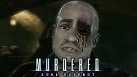 Логово Маньяка | Murdered: Soul Suspect | Прохождение: Часть - 13