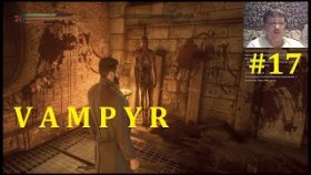 Vampyr Прохождение - Беспредел в канализации #17