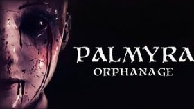 Palmyra Orphanage Прохождение ►ДЕТСКИЙ ДОМ ПАЛЬМИРА ►#1