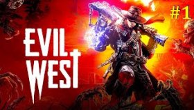 Evil West Прохождение - Стрим #1