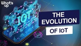 The Evolution of IoT - the evolution of IoT and what organizations need to do to make it a success.