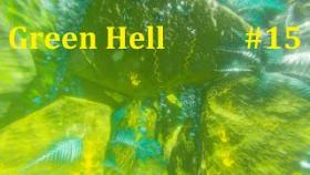 Green Hell Прохождение - Новые глюки #15
