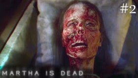 ОПЯТЬ КОШМАРЫ СНЯТСЯ ►Martha Is Dead ►Прохождение #2