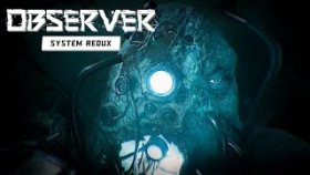Тут Есть Свой Немезис | Observer: System Redux | Прохождение: Часть - 4