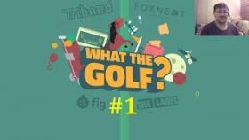 WHAT THE GOLF? - Что тут происходит? #1