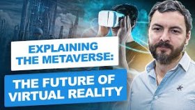 Explaining the Metaverse: The Future of Virtual Reality.