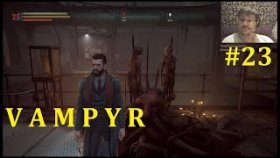 Vampyr Прохождение - Намечается что то жесткое #23