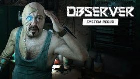 Тупик в Самом Начале | Observer: System Redux | Прохождение: Часть - 1